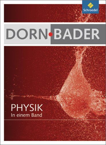 Franz Bader - Dorn / Bader Physik in einem Band SI + SII - Allgemeine Ausgabe 2012: Schülerband: Sekundarstufe 1 und Sekundarstufe 2. Ausgabe 2012 - Preis vom 09.10.2026 07:28:09 h