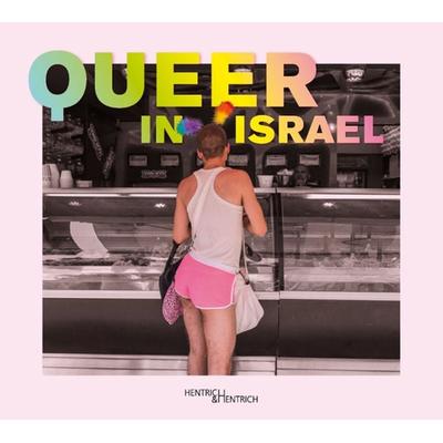 Queer in Israel, Gebundene Ausgabe von Sarah Pohl,Frederik Schindler,Arye Sharuz Shalicar,Benyamin Reich,Noa Golani, Hentrich und Hentrich Verlag
