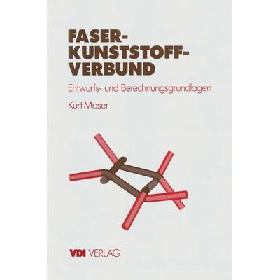 Faser-Kunststoff-Verbund, Taschenbuch von Kurt Moser, Springer Berlin, 978-3-642-63469-7