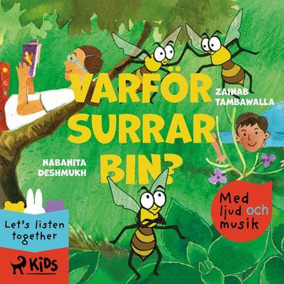 Varför surrar bin? - med ljud och musik - Nabanita Deshmukh, Audio, 9788728423721