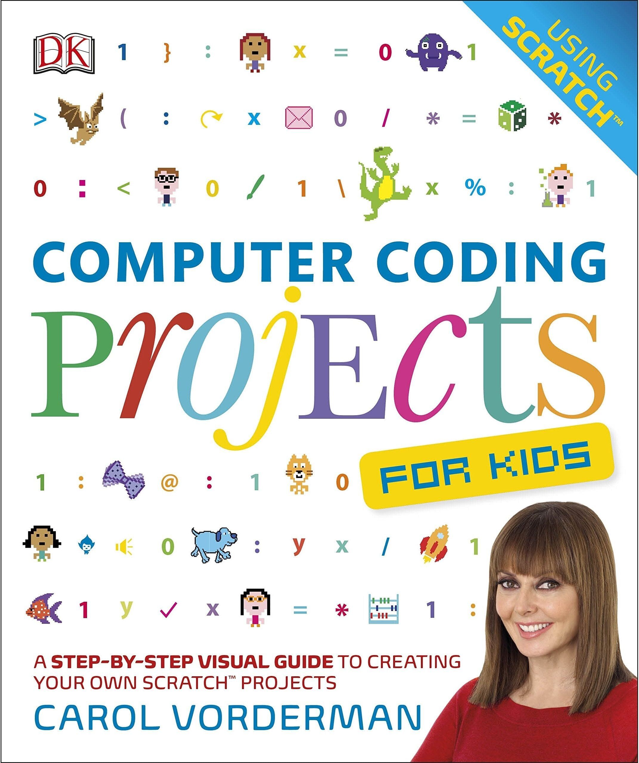 DK Computer Coding Projects For Kids: A Step-by-Step Visual Guide to Creating Your Own Scratch Projects