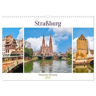 Straßburg - Elsässische Metropole (Wandkalender 2027 DIN A3 quer), CALVENDO Monatskalender