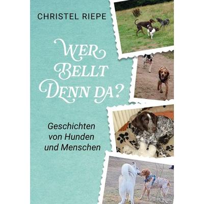 Wer bellt denn da?, Taschenbuch von Christel Riepe, BoD – Books on Demand, 978-3-695-15195-0