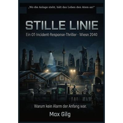 Stille Linie, Taschenbuch von Maximilian Gilg, Tredition, 978-3-384-98252-0
