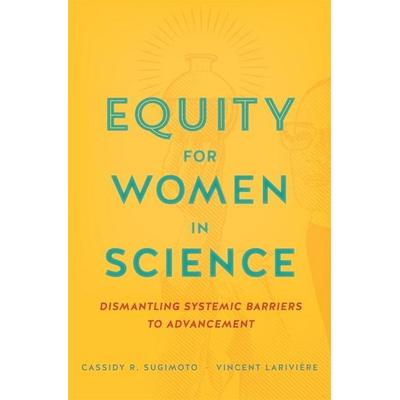 Equity for Women in Science - Dismantling Systemic Barriers to Advancement, Gebundene Ausgabe von Cassidy R. Sugimoto,Vincent Lariviere, University