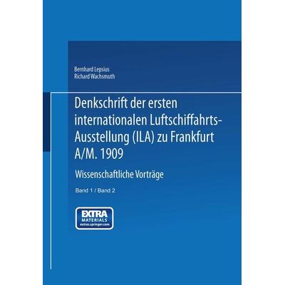 Denkschrift der ersten internationalen Luftschiffahrts-Ausstellung (Ila) zu Frankfurt a/M. 1909, Set von Bernhard Lepsius,Richard Wachsmuth, Springer