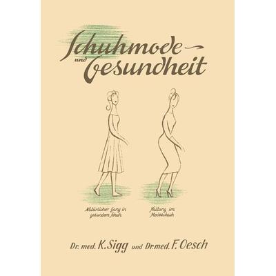 Schuhmode und Gesundheit, Taschenbuch von Karl Sigg,Felix Oesch, Bergmann, J F, 978-3-8070-0243-9