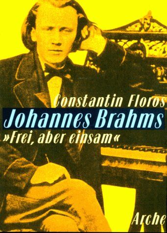 Constantin Floros - Johannes Brahms. ' Frei, aber einsam': Ein Leben für eine poetische Musik - Preis vom 09.10.2026 07:28:09 h