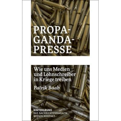 Propaganda-Presse, Taschenbuch von Patrik Baab, Verlag Hintergrund, 978-3-910568-11-2