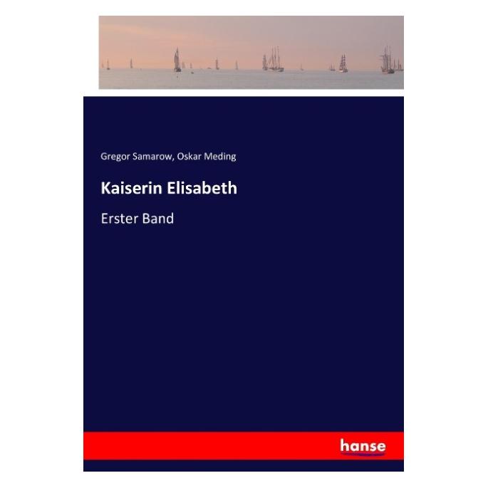 Hansebooks Kaiserin Elisabeth (Deutsch, Softcover, Gregor Samarow, Oskar Meding) (35164235)