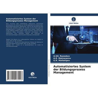 Automatisiertes System der Bildungsprozess Management, Taschenbuch von A. Sh. Razzokov,A. R. Matnazarov,G. R. Matlatipov, Verlag Unser Wissen,