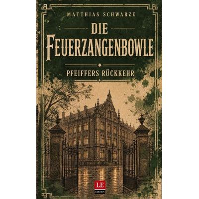 Die Feuerzangenbowle 2 - Pfeiffers Rückkehr, Gebundene Ausgabe von Matthias Schwarze, Tredition, 978-3-384-98275-9
