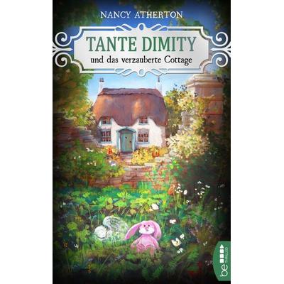Tante Dimity und das verzauberte Cottage, Taschenbuch von Nancy Atherton, Bastei Lübbe, 978-3-947610-11-2