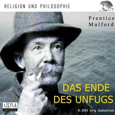 Das Ende des Unfugs - Prentice Mulford, Audio, 9783969780947