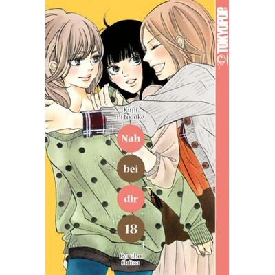 Nah bei dir - Kimi ni todoke 18, Taschenbuch von Karuho Shiina, Tokyopop GmbH, 978-3-8420-0800-7