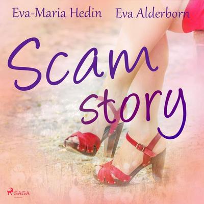 Scam story - Eva-Maria Hedin,Eva Alderborn, Audio, 9788711836705
