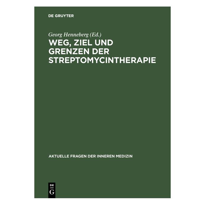 De Gruyter Weg, Ziel und Grenzen der Streptomycint (Deutsch, Hardcover, Georg Henneberg) (67765133)