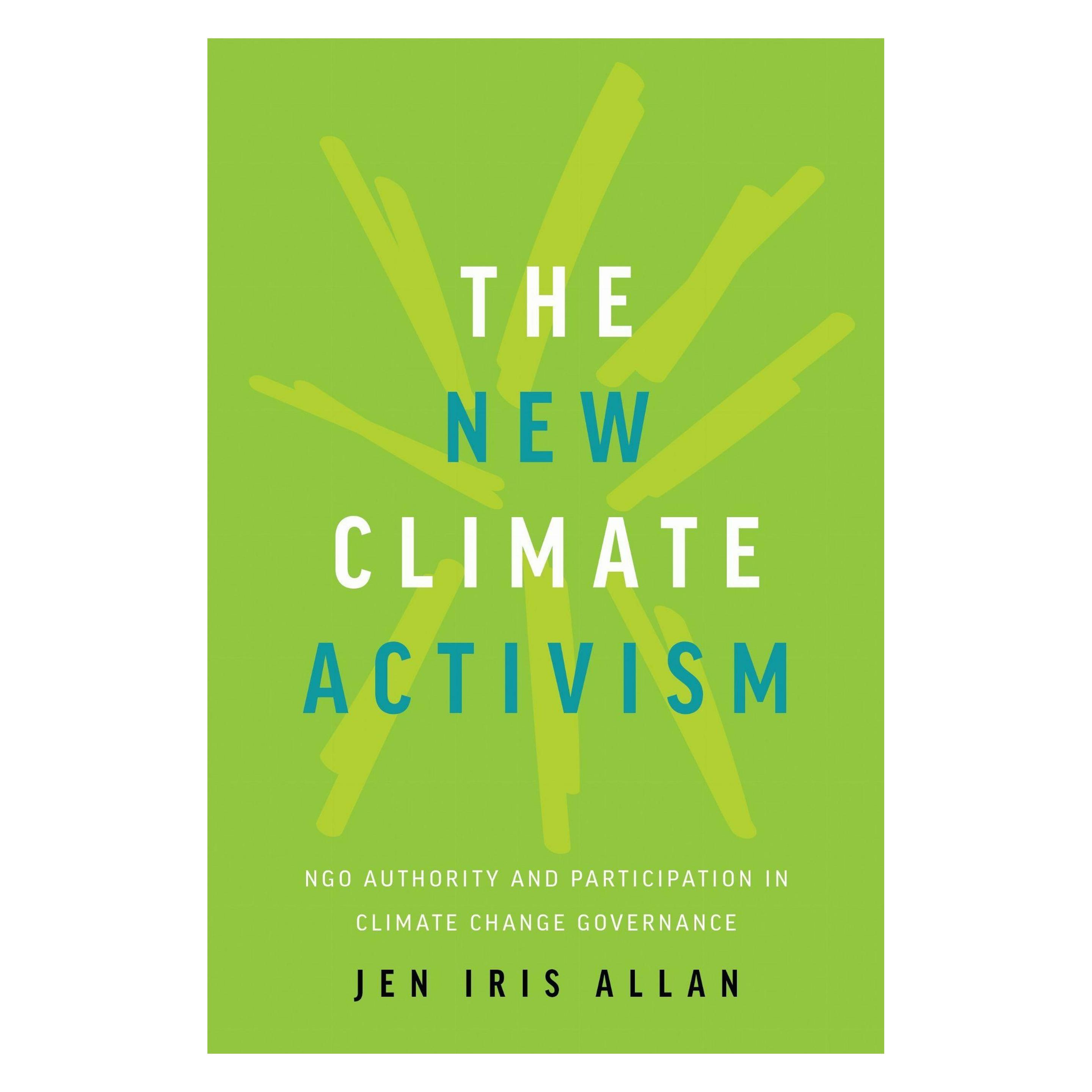 University Of Toronto The New Climate Activism: NGO Authority and Participation in Climate Change Governance (Englisch, Jen Iris Allan) (9781487525842)