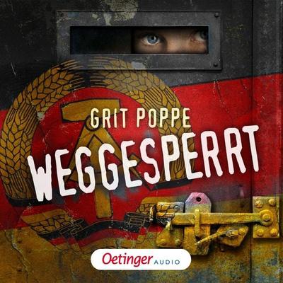 Weggesperrt - Grit Poppe, Audio, 9783837391633
