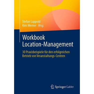 Workbook Location-Management, Taschenbuch von , Springer Fachmedien Wiesbaden GmbH, 978-3-658-48468-2