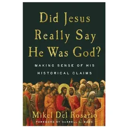 Did Jesus Really Say He Was God?, Sachbücher von Mikel Del Rosario