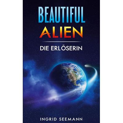 Beautiful Alien, Taschenbuch von Ingrid Seemann, BoD – Books on Demand, 978-3-695-12528-9