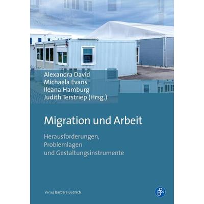 Migration und Arbeit, Taschenbuch von , Verlag Barbara Budrich, 978-3-8474-2161-0