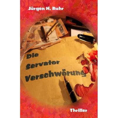 Die Servator Verschwörung, Taschenbuch von Jürgen H. Ruhr, Epubli, 978-3-7467-1321-2