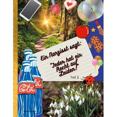 Ein Narzisst sagt: 'Jeder hat ein Recht auf Leiden!'; Taschenbuch von Nancy Meier, BoD – Books on Demand, 978-3-7583-1008-9
