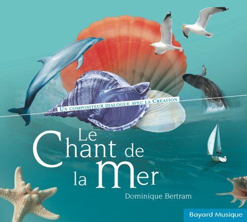Dominique Bertram - Bertram Dominique / le Chant de la Mer - Preis vom 09.10.2026 07:28:09 h
