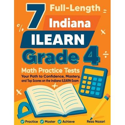 7 Full-Length Indiana ILEARN Grade 4 Math Practice Tests, Taschenbuch von Reza Nazari, Effortless Math Education