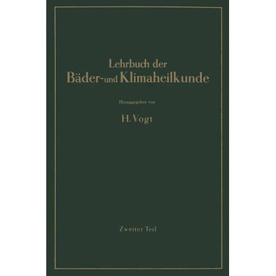 Lehrbuch der Bäder- und Klimaheilkunde, Taschenbuch von H. Vogt,W. Amelung,A. Bacmeister,W. Zörkendörfer,K. Büttner, Springer Berlin,