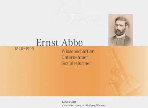Kerstin Gerth - Ernst Abbe 1840-1905. Wissenschaftler, Unternehmer, Sozialreformer - Preis vom 09.10.2026 07:28:09 h