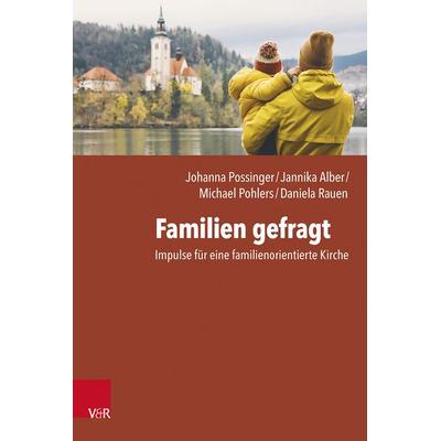 Familien gefragt, Taschenbuch von Johanna Possinger,Jannika Alber,Michael Pohlers,Daniela Rauen, Vandenhoeck + Ruprecht, 978-3-525-60016-0