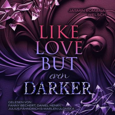 LIKE LOVE BUT even DARKER - Jasmin Romana Welsch, Audio, 9783950553666