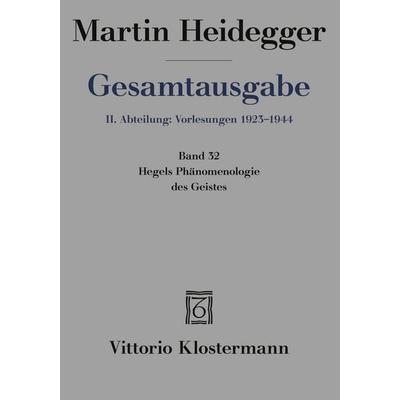 Hegels Phänomenologie des Geistes, Taschenbuch von Martin Heidegger, Klostermann, Vittorio, 978-3-465-04704-9