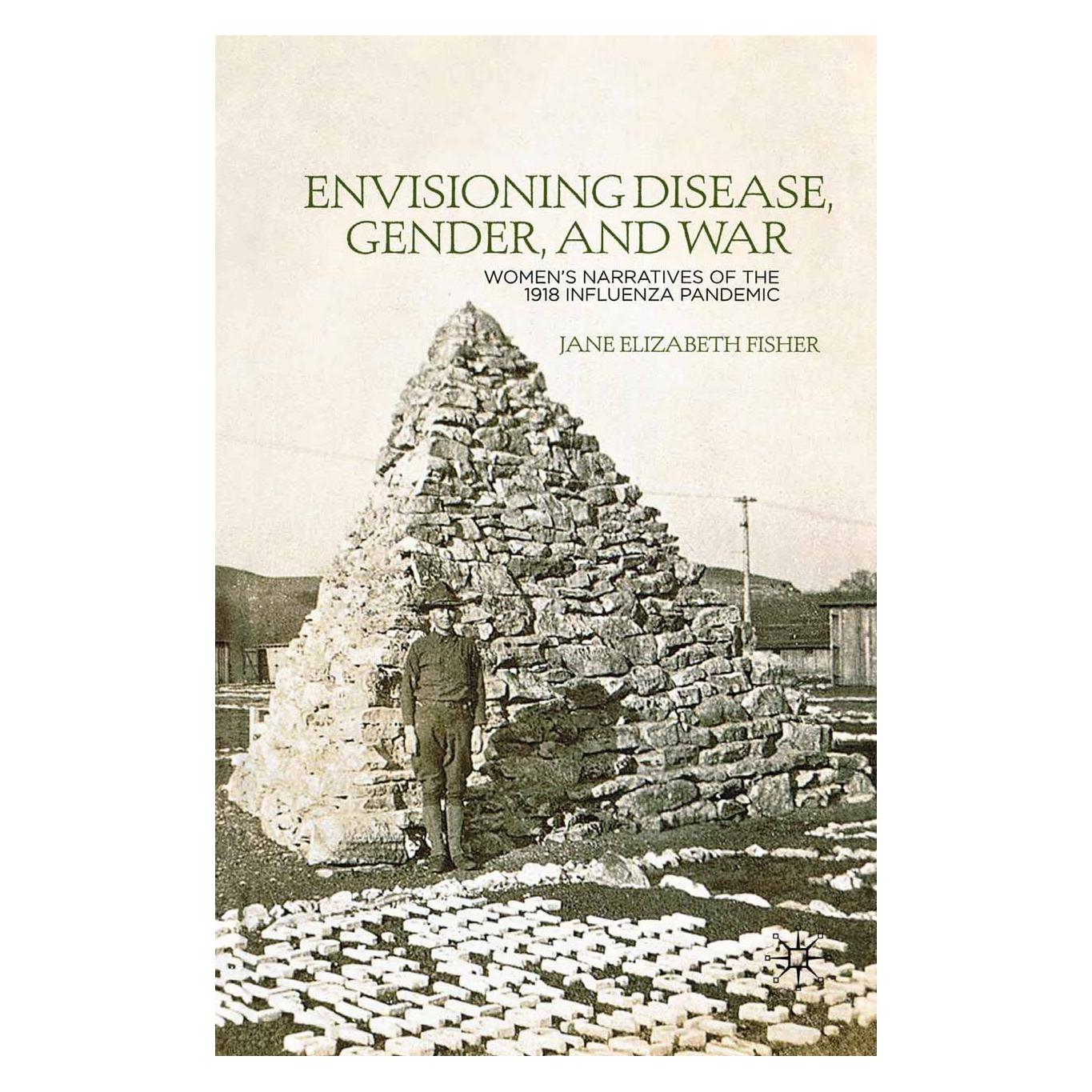 Palgrave Macmillan Envisioning Disease, Gender, and War (Englisch, Hardcover, J. Fisher, Jane Elizabeth Fisher) (9780312234492)
