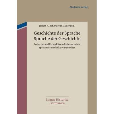 Geschichte der Sprache - Sprache der Geschichte, Gebundene Ausgabe von , De Gruyter, 978-3-05-005111-6