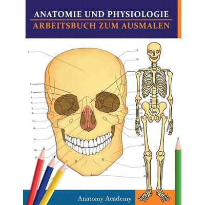 Anatomie und Physiologie Arbeitsbuch zum Ausmalen, Taschenbuch von Anatomy Academy, Muze Publishing, 978-1-80421-087-1