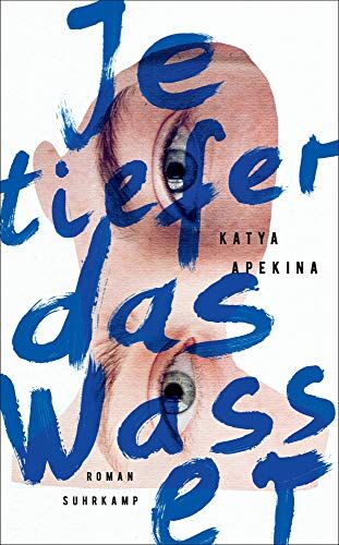 Katya Apekina - Je tiefer das Wasser: Roman (suhrkamp taschenbuch) - Preis vom 02.10.2026 23:42:20 h