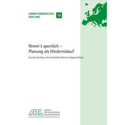 Nimm´s sportlich – Planung als Hindernislauf, Taschenbuch von , ARL – Akademie für Raumentwicklung in der Leibniz-Gemeinschaft, 978-3-88838-390-8