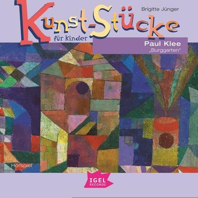 Kunst-Stücke für Kinder. Paul Klee. Burggarten - Brigitte Jünger, Audio, 9783731398417