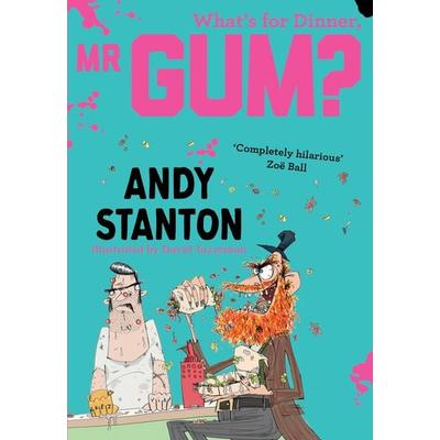 What's for Dinner, MR Gum?, Taschenbuch von Andy Stanton, Egmont Childrens Books, 978-1-4052-9374-7