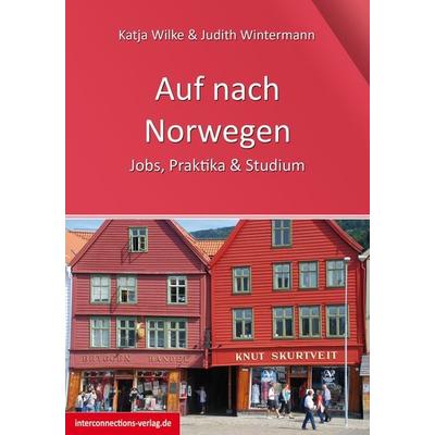 Auf nach Norwegen, Taschenbuch von Katja Wilke,Judith Wintermann, Interconnections medien & reise e.K., 978-3-86040-267-2