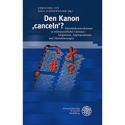 Den Kanon ‚canceln‘?, Gebundene Ausgabe von , Universitätsverlag Winter GmbH Heidelberg, 978-3-8253-9697-8