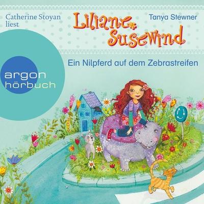 Liliane Susewind – Ein Nilpferd auf dem Zebrastreifen (Ungekürzte Lesung mit Musik) - Tanya Stewner, Audio, 9783732441150