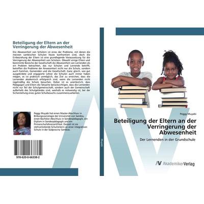 Beteiligung der Eltern an der Verringerung der Abwesenheit, Taschenbuch von Peggy Muyabi, AV Akademikerverlag, 978-620-0-66338-2