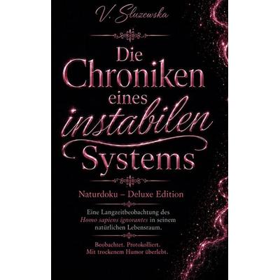 Die Chroniken eines instabilen Systems, Taschenbuch von V. Sluzewska, BoD – Books on Demand, 978-3-696-72799-4