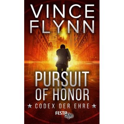 Pursuit of Honor – Codex der Ehre, Taschenbuch von Vince Flynn, Festa, 978-3-86552-522-2
