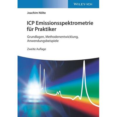 ICP Emissionsspektrometrie für Praktiker, Taschenbuch von Joachim Nölte, Wiley-VCH, 978-3-527-34658-5